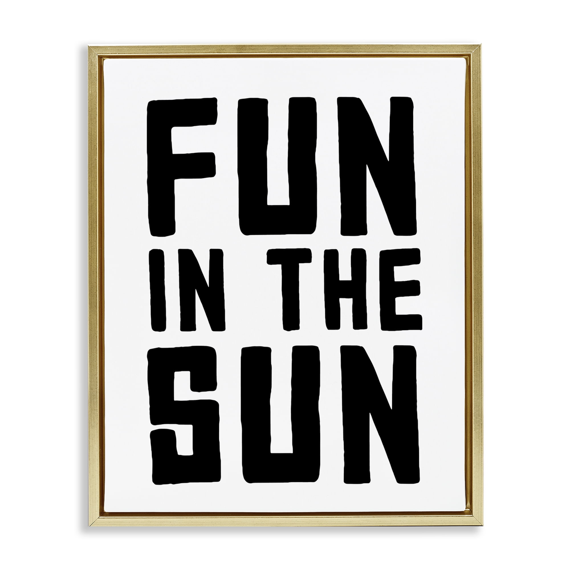 Fun In Sun Simple Sentiment Gold Framed Floater Canvas Wall Art, design by Lettered and Lined