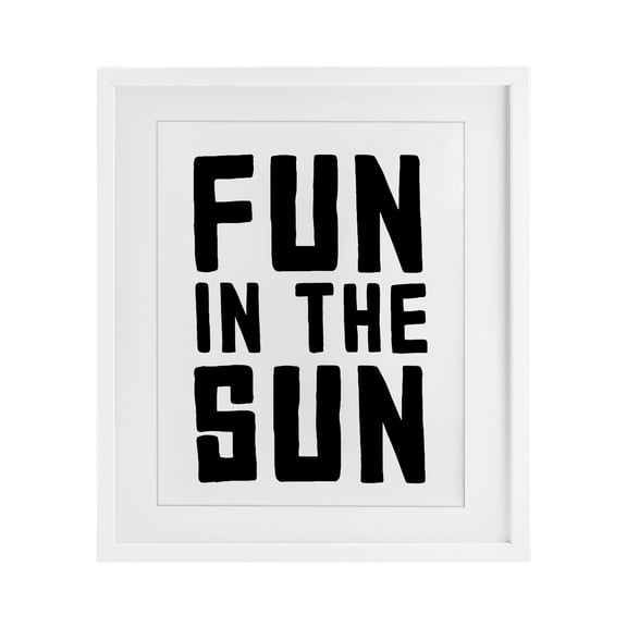Fun In Sun Simple Sentiment White Framed Print Under Glass, design by Lettered and Lined