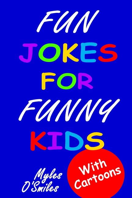 Fun Jokes for Funny Kids: Jokes, riddles and brain-teasers for kids 6 ...