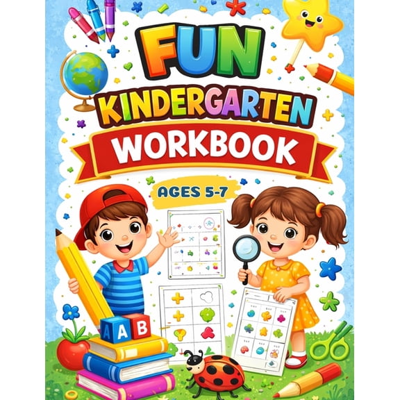 Fun Kindergarten Workbook: Over 100 Games and Educational Activities to Support Kindergarten Skills, (Paperback)