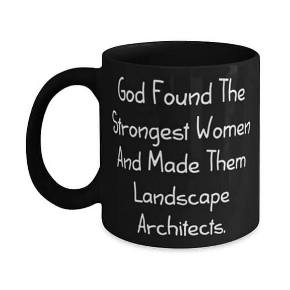 Fun Landscape Architect 11oz Mug, God Found The Strongest, Gifts F Cowkers, Present From Friends, Cup F Landscape Architect
