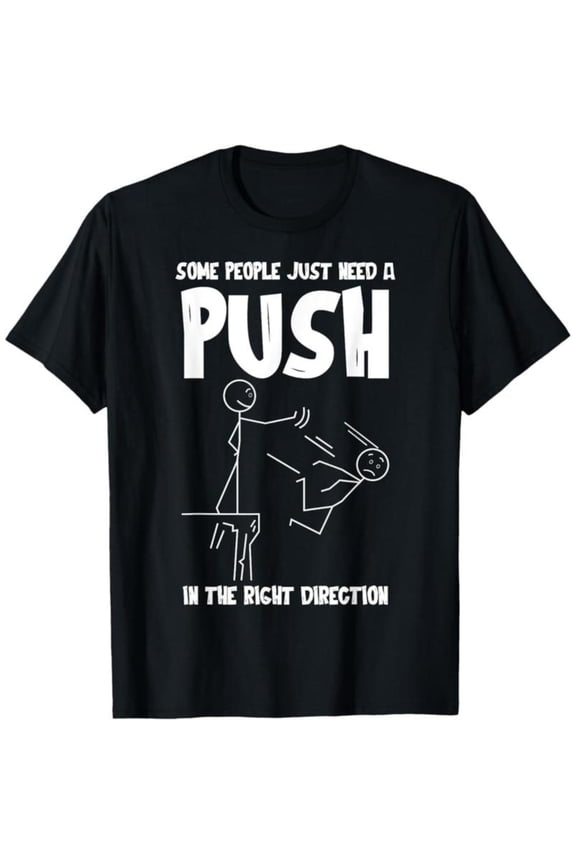 Fun - Life - Lesson Graphic Tee, Tops Has "SOME PEOPLE...PUSH" Text, Round Neck Regular Fit T - shirts, Size(S - 5XL)