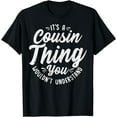 thumbnail image 1 of Fun Matching Cousin Quote - Family Tribe Squad Crew Reunion T-Shirt, 1 of 3