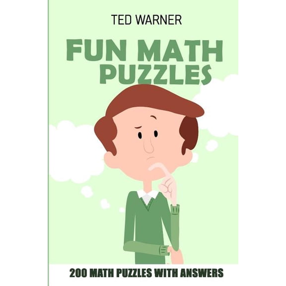 Math Puzzle Games: Fun Math Puzzles: Tenner Grid Puzzles - 200 Math Puzzles With Answers (Paperback)