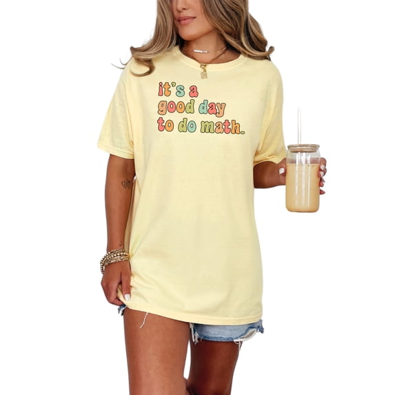 Fun Math T-Shirt, It's a Good Day to Do Math, Colorful Math Lover Shirt, Math Teacher Gift, Educational Shirt, Back to School Tee, Butter Comfort Colors T-Shirt, XL