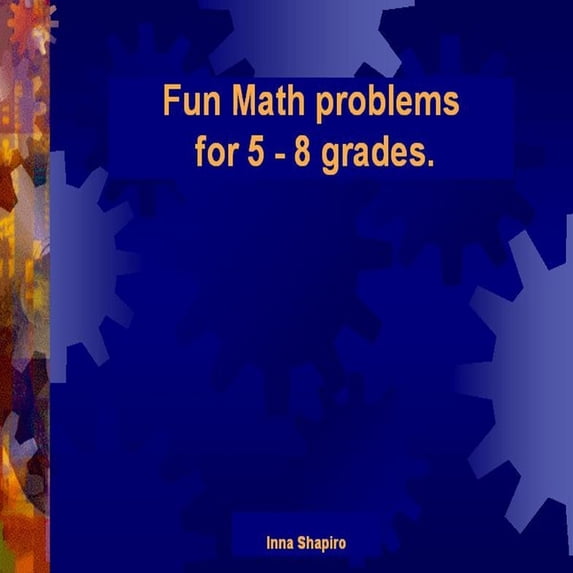 Fun Math problems for 5 - 8 grades, (Paperback)