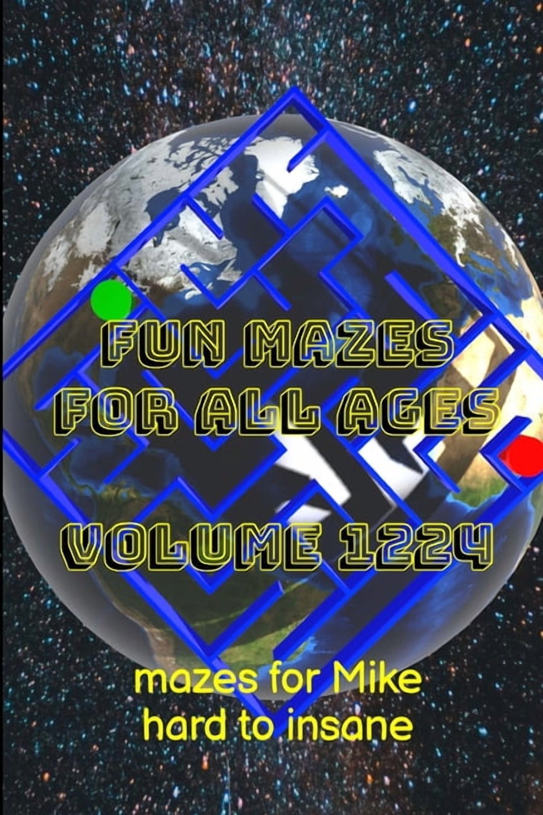 Fun Mazes for All Ages Volume 1224: Mazes for Mike - Hard to Insane ...