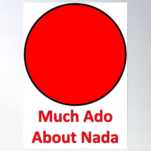 Fun Much Ado About Nothing Design With Red Dot Red Letters Poster Wall Art, Modern Wall Decor For Living Room Bedroom, 8x12 UNFRAMED
