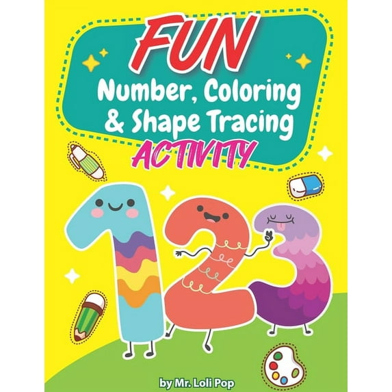Fun Number, Coloring & Shape Tracing Activity: For kids ages 3-7 year olds to their writing and coloring skill, (Paperback)