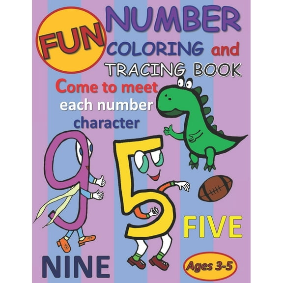 Fun Number Coloring and Tracing Book: Come to Meet each Unique Number Character Workbook, Coloring, Tracing & Writing fo, (Paperback)