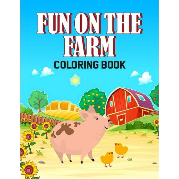 Fun On The Farm Coloring Book: Cute And Adorable Farm Animal Designs To Color, Coloring Pages With Fun Activities, (Paperback)