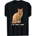 thumbnail image 1 of Fun Orange Cat Lovers Gift - I Do What I Want to Do T-shirts, 1 of 5