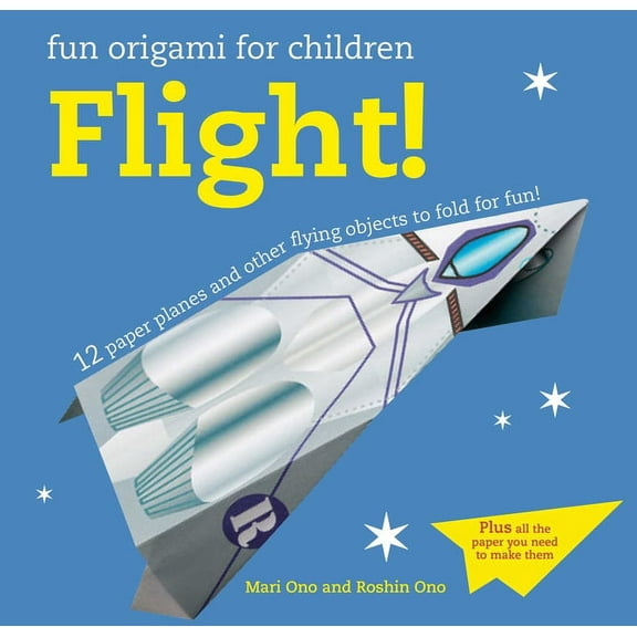 Fun Origami for Children: Flight! : 12 paper planes and other flying objects to fold for fun! (Paperback)