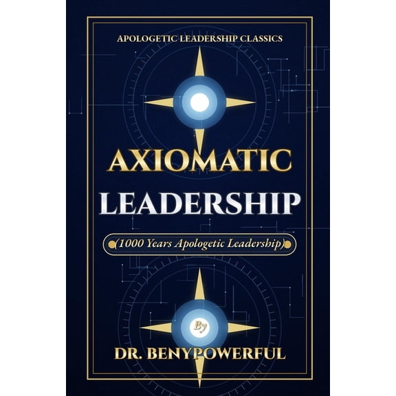 Axiomatic Leadership, (Paperback)