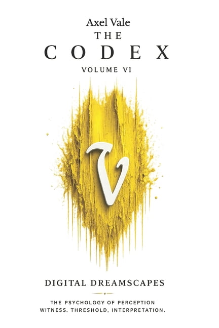 The Codex: A Guide to Digital Spirituali THE CodeX Volume VI: Digital Dreamscapes, Book 6, (Paperback)