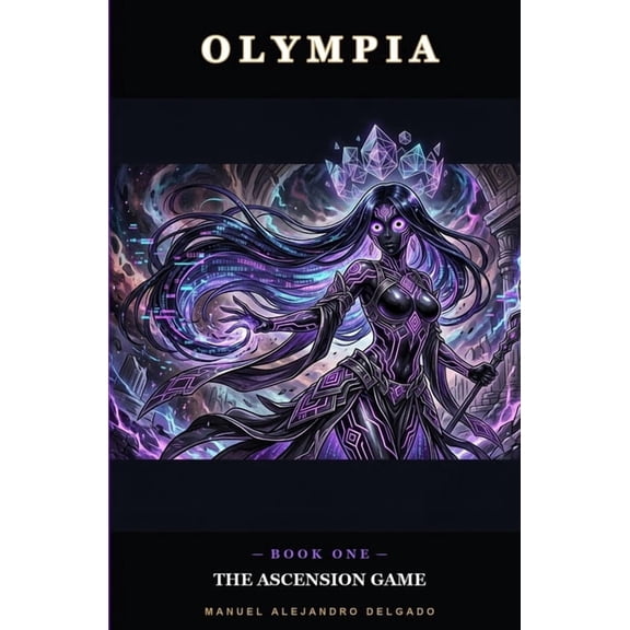 Olympia The Ascension Game: A Dark Fantasy LitRPG Light Novel (Olympia Volume 1), Book 1, (Paperback)