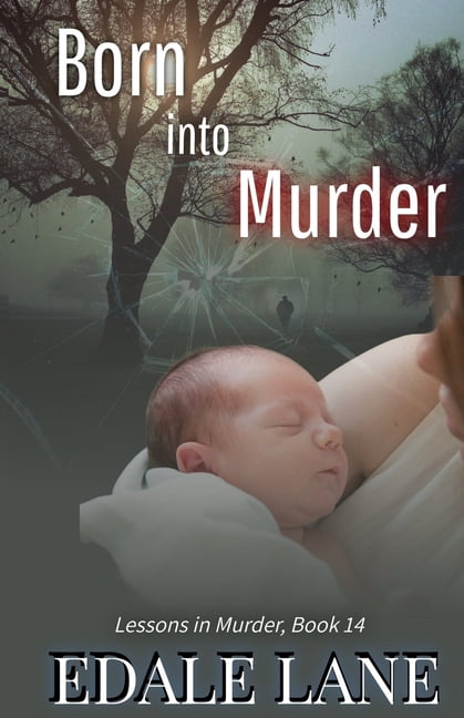 Lessons in Murder Born into Murder: Lessons in Murder, Book 14, Book 14, (Paperback)