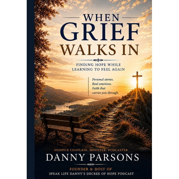 When Grief Walks In: Finding Hope While Learning to Feel Again, (Paperback)