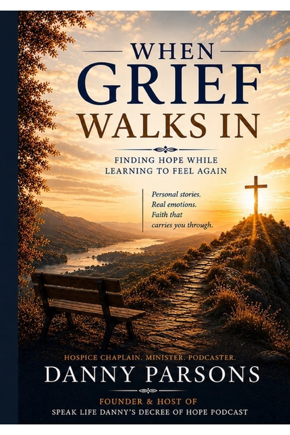 When Grief Walks In: Finding Hope While Learning to Feel Again, (Paperback)