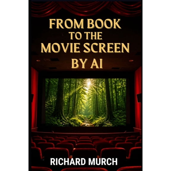 From Book to Movie Screen by AI, (Paperback)