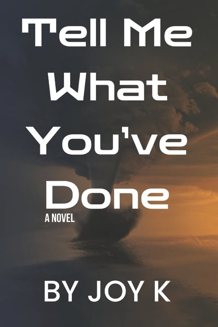 Tell Me What You've Done, (Paperback)