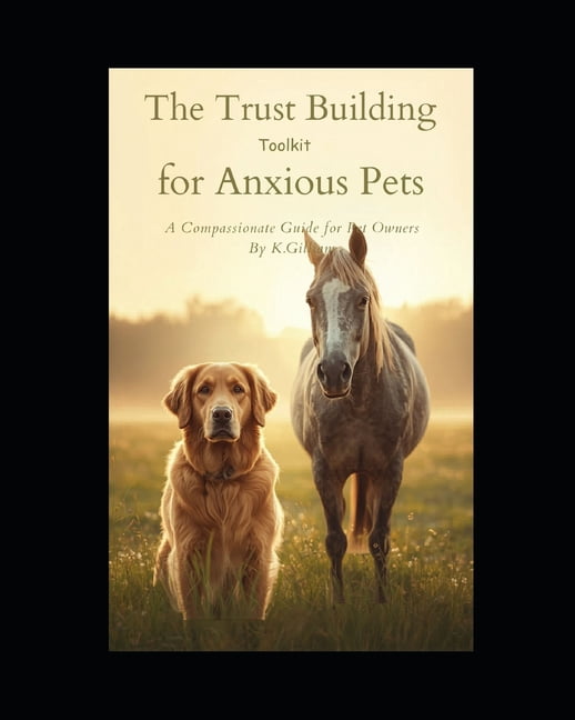 The Trust Building Toolkit for Anxious Pets, (Paperback)