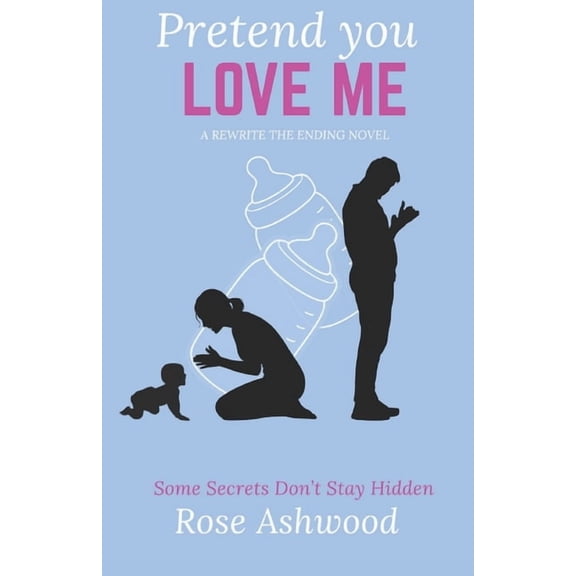 The Rewrite the Ending Pretend You Love Me, Book 1, (Paperback)