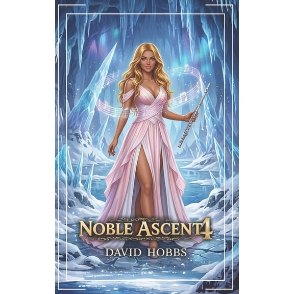 Valentine Noble Ascent 4: A Progression Fantasy Adventure, Book 4, (Paperback)