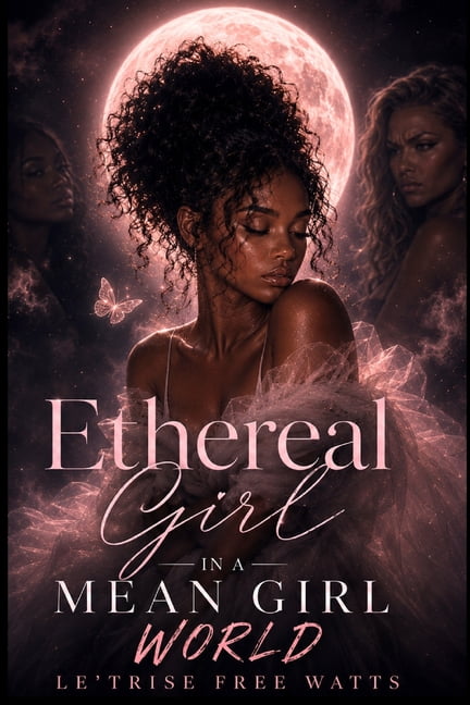 Ethereal Girl In A Mean Girl World, (Paperback)