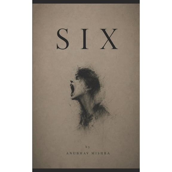 Six: Fragment of conflict and consciousness, (Paperback)