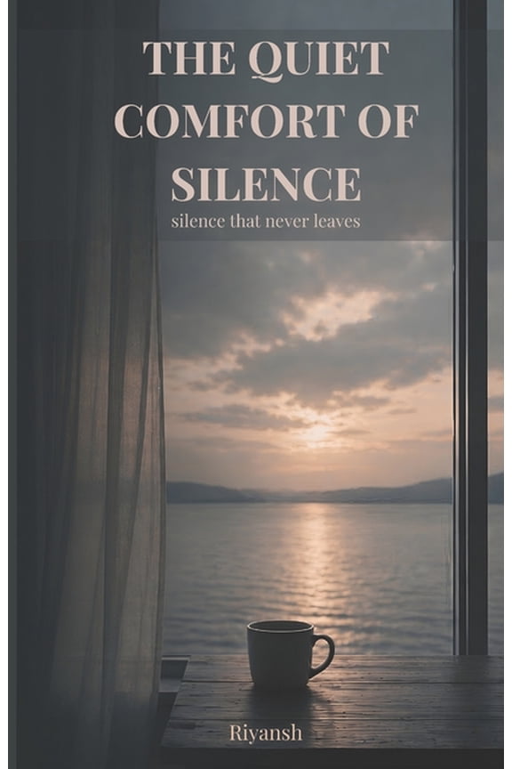 The Quiet Comfort of Silence: silence that never leaves, (Paperback)