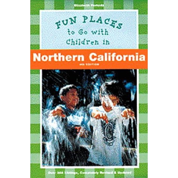 Pre-Owned Fun Places to Go with Children in Northern California (Paperback) 0811815145 9780811815147
