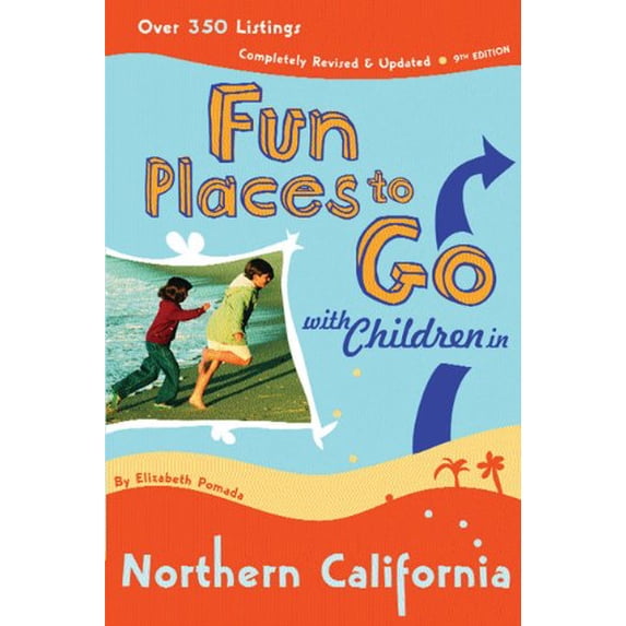 Pre-Owned Fun Places to Go with Children in Northern California: 9th edition Over 350 Listings, Completely Revised & Updated (Paperback) 0811838153 9780811838153