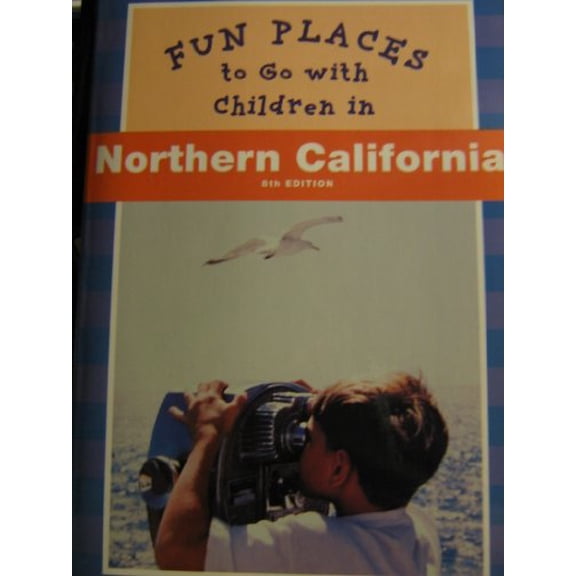Pre-Owned Fun Places to Go with Children in Northern California Paperback