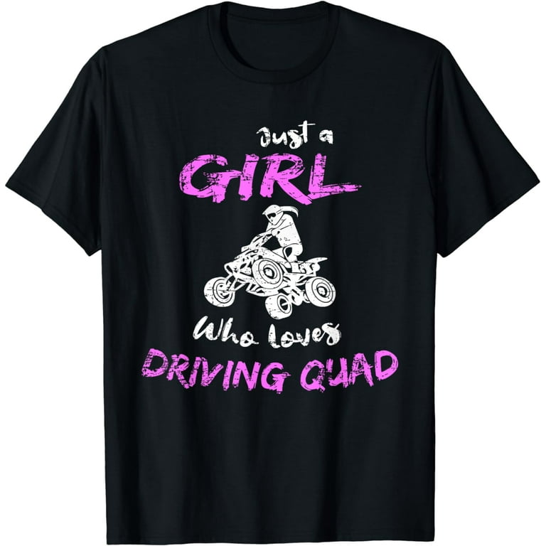 Fun Quad Girl Atv Gift I Just A Girl Who Loves Driving Quad T-Shirt Fun Quad Girl Atv Gift I Just A Girl Who Loves Driving Quad T-Shirt