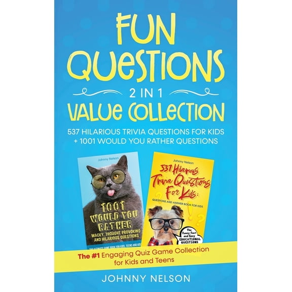 Fun Questions 2 in 1 Value Collection: The #1 Engaging Quiz Game Collection for Kids, Teens and Adults, (Hardcover)