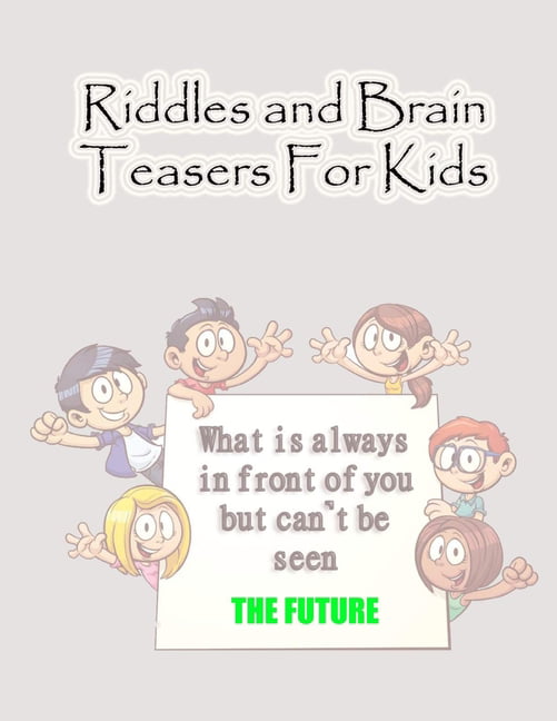 Fun Riddles & Trick Questions For Kids and Family: 300 Riddles and Brain  Teasers That Kids and Family Will Enjoy - Ages 7-9 8-12 (Riddles for Kids)