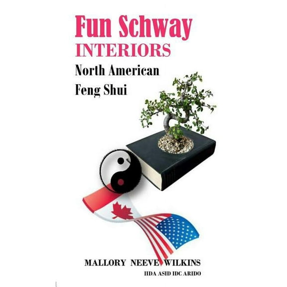 Fun Schway Fun Schway Interiors North American Feng Shui, Book 1, (Paperback)