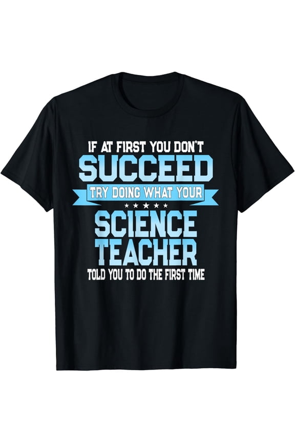 Fun Science Teacher Quote Gift Funny Saying T-Shirt