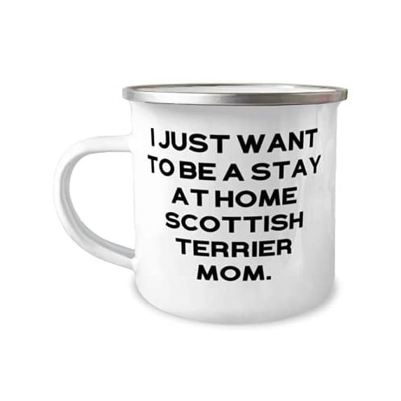 Fun Scottish Terrier Dog 12oz Camper Mug, I Just Want to Be a Stay at Home Scottish, Present For Dog Lovers, Sarcastic Gifts From Friends