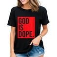 thumbnail image 1 of Fun Shirt God Is Dope Red Graphic T-Shirt for Women Black Medium, 1 of 4