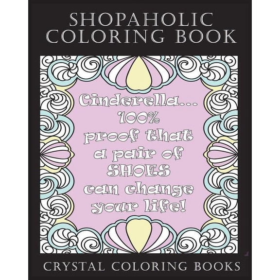 Fun: Shopaholic Coloring Book: A Totally Relatable Shopholic Quote Adult Coloring Book Filled With Fun Shopping Rational. The Perfect Gift For Any Shopaholic. (Paperback)