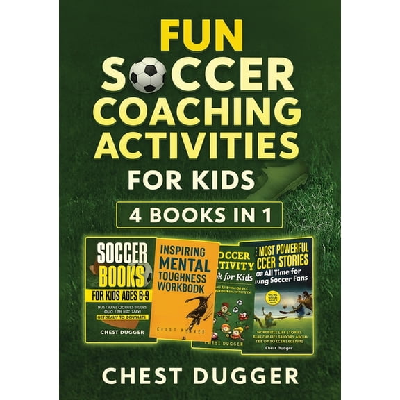 Fun Soccer Coaching Activities for Kids: 4 Books in 1: Coaching Youth Soccer with Training Drills, Fun Activities, Inspi, (Paperback)