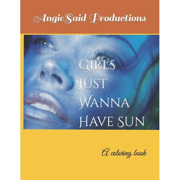 Fun Sun Coloring Girls Just Wanna Have Sun: A coloring book, (Paperback)