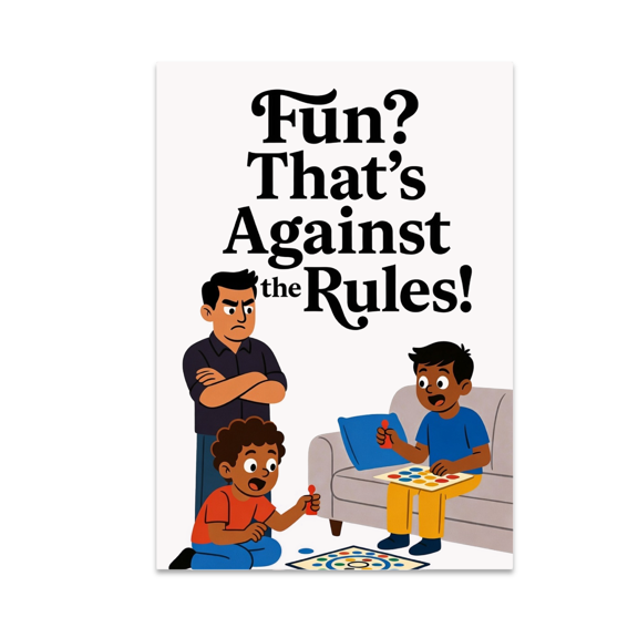 Fun? That's Against the Rules! - Family Game Night Enthusiast - 13x19 Poster Print