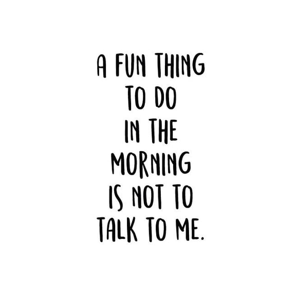 A Fun Thing To Do In The Morning Is Not To Talk To Me.: An Irreverent Snarky Humorous Sarcastic Funny Office Coworker Boss Congratulation Appreciation Gratitude Thank You Gift Paperback 1098633431