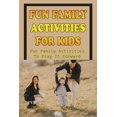 thumbnail image 1 of Fun Things To Do With Kids: Guide To Be Smart, Fun Parents Of Your Children: Indoor Activities For Families (Paperback), 1 of 1