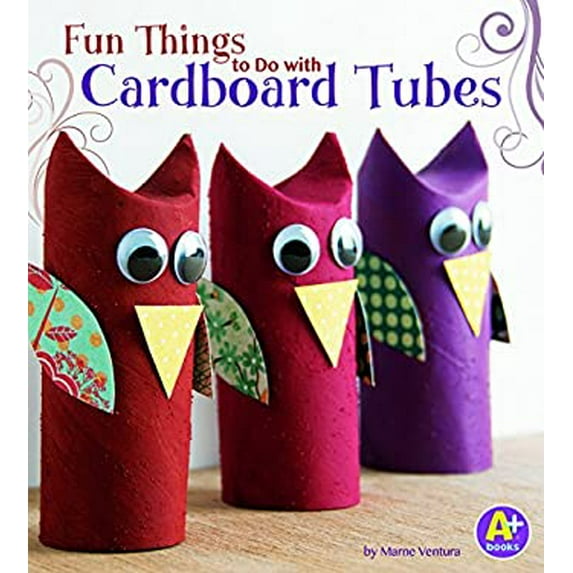 Pre-Owned Fun Things to Do with Cardboard Tubes (Hardcover) 1476598959 9781476598956