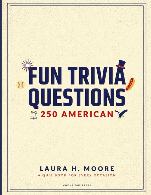 Fun Trivia Questions: 250 American: The Ultimate American Trivia Challenge with 250 Fun Questions for Adults, Families, , (Paperback)