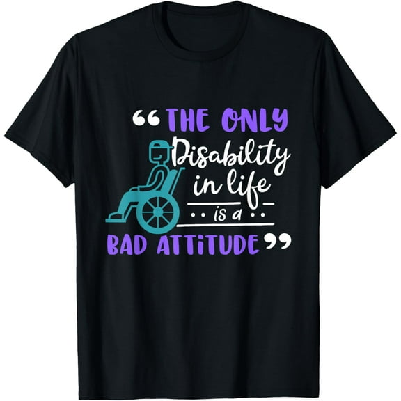 Fun Wheelchair Disability Attitude Gift T-Shirt T-Shirt men and women can wear, black, white, gifts